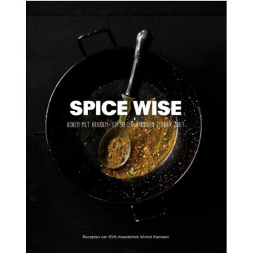 Spice wise / Koken met kruiden en specerijenmixen zonder zout 